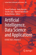 Artificial Intelligence, Data Science and Applications: ICAISE’2023, Volume 2 (Lecture Notes in Networks and Systems, 838)	