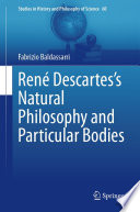  René Descartes's Natural Philosophy and Particular Bodies