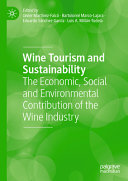 Wine Tourism and Sustainability: The Economic, Social and Environmental Contribution of the Wine Industry	
