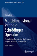  Multidimensional Periodic Schrödinger Operator: Perturbation Theories for High Energy Regions and Their Applications (Springer Tracts in Modern Physics, 291)