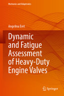  Dynamic and Fatigue Assessment of Heavy-Duty Engine Valves (Mechanics and Adaptronics)