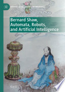  Bernard Shaw, Automata, Robots, and Artificial Intelligence