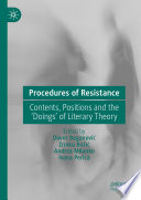 	Procedures of Resistance: Contents, Positions and the 'Doings' of Literary Theory