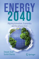  ENERGY 2040: Aligning Innovation, Economics and Decarbonization