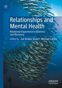 Relationships and Mental Health: Relational Experience in Distress and Recovery	
