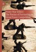  Proxy War Ethics: The Norms of Partnering in Great Power Competition