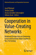  Cooperation in Value-Creating Networks: Relational Perspectives on Governing Social and Economic Value Creation in the 21st Century (Relational Economics and Organization Governance)