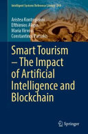 Smart Tourism–The Impact of Artificial Intelligence and Blockchain (Intelligent Systems Reference Library, 249)