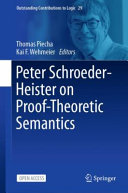 	Peter Schroeder-Heister on Proof-Theoretic Semantics (Outstanding Contributions to Logic, 29)