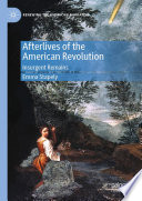 Afterlives of the American Revolution: Insurgent Remains	
