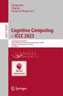  Cognitive Computing – ICCC 2023: 7th International Conference Held as Part of the Services Conference Federation, SCF 2023 Shenzhen, China, December 17–18, 2023, Proceedings