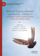 Biblical Organizational Spirituality, Volume 3: Development of New Testament-Based Culture and Climate Scales (Christian Faith Perspectives in Leadership and Business)	