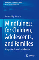 Mindfulness for Children, Adolescents, and Families: Integrating Research into Practice (Mindfulness in Behavioral Health)
