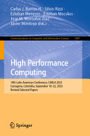 High Performance Computing: 10th Latin American Conference, CARLA 2023, Cartagena, Colombia, September 18–22, 2023, Revised Selected Papers	