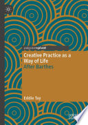 	Creative Practice as a Way of Life: After Barthes