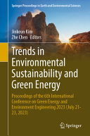  Trends in Environmental Sustainability and Green Energy: Proceedings of the 6th International Conference on Green Energy and Environment Engineering ... in Earth and Environmental Sciences)
