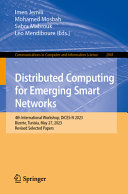 Distributed Computing for Emerging Smart Networks: 4th International Workshop, DiCES-N 2023, Bizerte, Tunisia, May 27, 2023, Revised Selected Papers	