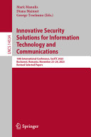  Innovative Security Solutions for Information Technology and Communications: 16th International Conference