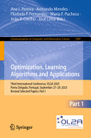 Optimization, Learning Algorithms and Applications: Third International Conference, OL2A 2023, Ponta Delgada, Portugal, September 27–29, 2023, Revised Selected Papers	
