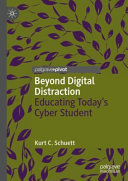 Beyond Digital Distraction: Educating Today's Cyber Student (Digital Education and Learning)	