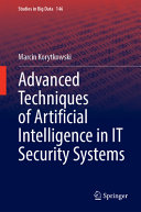  Advanced Techniques of Artificial Intelligence in IT Security Systems (Studies in Big Data, 146)