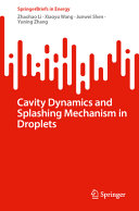  Cavity Dynamics and Splashing Mechanism in Droplets (SpringerBriefs in Energy)
