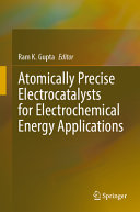  Atomically Precise Electrocatalysts for Electrochemical Energy Applications