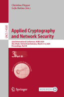 Applied Cryptography and Network Security: 22nd International Conference, ACNS 2024, Abu Dhabi, United Arab Emirates, March 5–8, 2024, Proceedings, Part III	