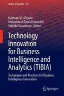  Technology Innovation for Business Intelligence and Analytics (TIBIA)