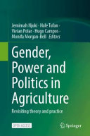  Gender, Power and Politics in Agriculture: Revisiting Theory and Practice