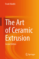  The Art of Ceramic Extrusion, Second Edition