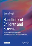  Handbook of Children and Screens: Digital Media, Development, and Well-Being from Birth Through Adolescence