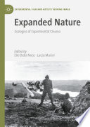  Expanded Nature: Écologies du cinéma expérimental