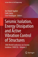  Seismic Isolation, Energy Dissipation and Active Vibration Control of Structures: 18th World Conference on Seismic Isolation (18WCSI)