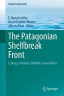  The Patagonian Shelfbreak Front: Ecology, Fisheries, Wildlife Conservation