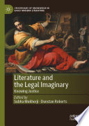  Literature and the Legal Imaginary: Knowing Justice