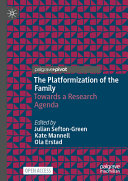  The Platformization of the Family: Towards a Research Agenda