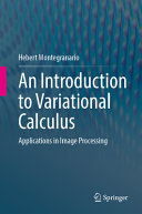  An Introduction to Variational Calculus: Applications in Image Processing