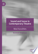  Sound and Sense in Contemporary Theatre: Mad Auralities