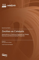  Zeolites as Catalysts: Applications in Chemical Engineering Energy Sources and Environmental Protection