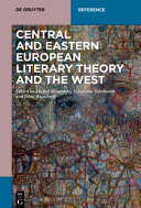  Central and Eastern European Literary Theory and the West