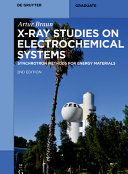  X-Ray Studies on Electrochemical Systems: Synchrotron Methods for Energy Materials (De Gruyter Textbook)