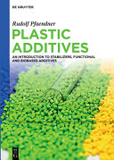  Plastic Additives: An Introduction to Stabilizers, Functional and Biobased Additives