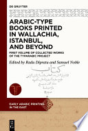 Arabic-Type Books Printed in Wallachia, Istanbul, and Beyond	