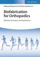 Biofabrication for Orthopedics: Methods, Techniques and Applications