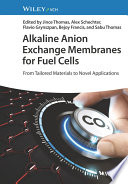 Alkaline Anion Exchange Membranes for Fuel Cells: From Tailored Materials to Novel Applications	