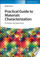 Practical Guide to Materials Characterization: Techniques and Applications