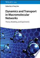 Dynamics and Transport in Macromolecular Networks. Theory, Modeling, and Experiments	