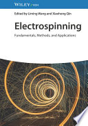 Electrospinning: Fundamentals, Methods, and Applications