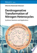  Denitrogenative Transformation of Nitrogen Heterocycles: Synthesis, Reactions and Applications
